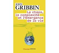 Simplicité profonde: Le chaos, la complexité et l'émergence de la vie