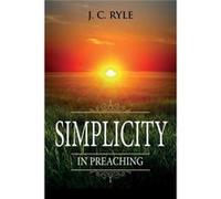 Simplicity in Preaching Annotated - J. C. Ryle - Waymark Books - Livre en Anglais J. C. RyleJ. C. Ryle (Auteur)