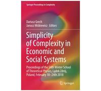 Simplicity Of Complexity In Economic And Social Systems