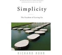 Simplicity The Freedom of Letting Go by Richard Rohr Richard Rohr (Auteur)