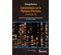 Simplicius Commentaire sur la Physique d'Aristote Livre II, ch. 1-3 - Simplicius - Presses Universitaires Du Septen-Trion - broché - Etude