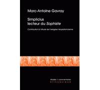 Simplicius lecteur du Sophiste: Contribution à l'étude de l'exégèse néoplatonicienne tardive
