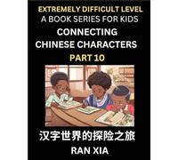 Simplified Chinese Characters for Kids (Part 10)- Extremely Difficult Level Test Series for Children to Recognize Chinese Characters by Column ... Language, Culture, History with Simpli