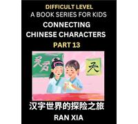 Simplified Chinese Characters for Kids (Part 13)- Difficult Level Test Series for Children to Recognize Chinese Characters by Column Matching, ... Culture, History with Simplified Chara