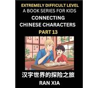 Simplified Chinese Characters for Kids (Part 13)- Extremely Difficult Level Test Series for Children to Recognize Chinese Characters by Column ... Language, Culture, History with Simpli