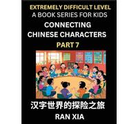 Simplified Chinese Characters for Kids (Part 7)- Extremely Difficult Level Test Series for Children to Recognize Chinese Characters by Column ... Language, Culture, History with Simplif