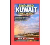 SIMPLIFIED KUWAIT TRAVEL GUIDE: 2026 EDITION