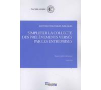 Simplifier la collecte des prélèvements versés par les entreprises - Cour Des Comptes - Documentation Francaise - broché - Etude
