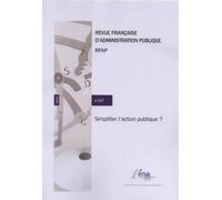 Simplifier l'action publique ? - ENA (École nationale d'administration) - Documentation Francaise - broché - Revue
