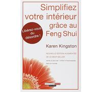 Simplifiez votre intérieur grâce au feng shui: libérez-vous du désordre !
