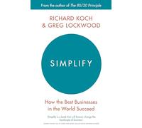Simplify: How the Best Businesses in the World Succeed