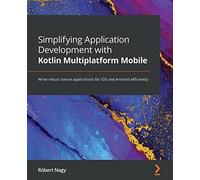 Simplifying Application Development with Kotlin Multiplatform Mobile | Róbert Nagy Róbert NagyRóbert Nagy (Auteur)
