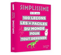 100 Leçons Les + Faciles Du Monde Pour Tout Dessiner