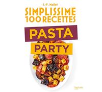 Simplissime 100 recettes Pasta Party