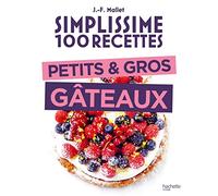 Simplissime 100 recettes Petits et gros gâteaux