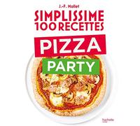 Simplissime 100 recettes Pizza Party