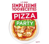 Simplissime 100 recettes Pizza Party