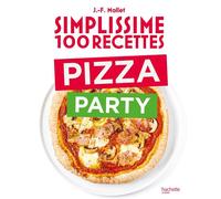 Simplissime 100 recettes Pizza Party
