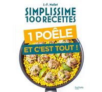 Simplissime 100 recettes Une poêle et c'est tout - Jean-François Mallet - Hachette Pratique - cartonné - Guide