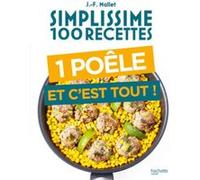 Jean‑François Mallet – Simplissime 100 recettes : Une poêle et c'est tout – Cartonné