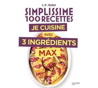 Simplissime 3 ingrédients max - Jean-François Mallet - Hachette Pratique - broché - Guide