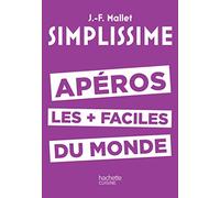 SIMPLISSIME Apéros les plus faciles du monde - Jean-François Mallet - Hachette Pratique - relié - Guide