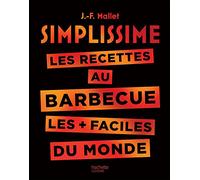 Simplissime Barbecue: Les recettes au barbecue les plus faciles du monde