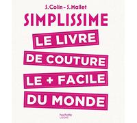 SIMPLISSIME Couture: le livre de couture le plus facile du monde