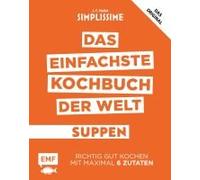 Simplissime - Das Einfachste Kochbuch Der Welt: Suppen