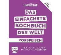 Simplissime - Das Einfachste Kochbuch Der Welt: Vorspeisen