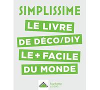 SIMPLISSIME Déco, DIY: Le livre de déco/DIY le+ facile du monde