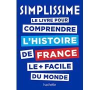 Simplissime Histoire de France: le livre pour comprendre l'histoire de France le + facile du monde