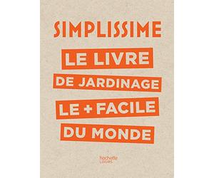 Simplissime - Jardinage: Le livre de jardinage le + facile du monde