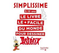 Simplissime le livre le plus facile du monde pour dessiner Astérix Lise Herzog (Auteur)