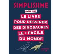 Simplissime - Le livre pour dessiner les dinosaures le + facile du monde Lise Herzog (Illustration), Lise Herzog (Auteur)