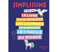 Simplissime Le livre pour dessiner les licornes et compagnie le plus facile du monde - Lise Herzog - Hachette Enfants - broché - Document jeunesse