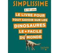 Simplissime - Le livre pour tout savoir sur les dinosaures le + facile du monde Eric Mathivet (Auteur), Olivier-Marc Nadel (Illustration)