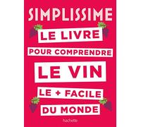 Simplissime Le livre sur le vin le + facile du monde Sébastien Durand-Viel (Auteur)
