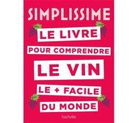 Simplissime Le livre sur le vin le + facile du monde Sébastien Durand-Viel (Auteur)