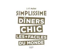 Simplissime Les dîners chics les plus faciles du monde - Jean-François Mallet - Hachette Pratique - relié - Guide