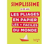 Simplissime - Les pliages en papier les + faciles du monde