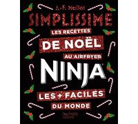 Simplissime NINJA Les recettes de Noël les + faciles du monde - Jean-François Mallet - Hachette Pratique - relié - Guide