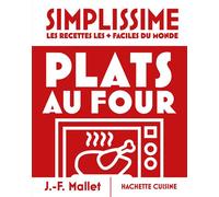 Simplissime - Plats au four Nouvelle édition - Jean-François Mallet - Hachette Pratique - cartonné - Guide
