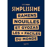 Simplissime - Ramens, Nouilles et Gyozas les + faciles du monde - Jean-François Mallet - Hachette Pratique - relié - Beau livre