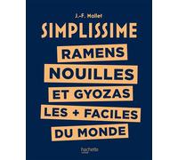 Simplissime - Ramens, Nouilles et Gyozas les + faciles du monde - Jean-François Mallet - Hachette Pratique - relié - Beau livre