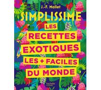 Simplissime – Recettes exotiques : les + faciles du monde – Hachette Pratique