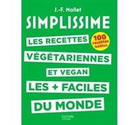 SIMPLISSIME - Recettes végétariennes et vegan Jean-François Mallet (Auteur)