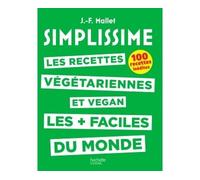 SIMPLISSIME – Recettes végétariennes & vegan : Les plus faciles – Hachette Pratique