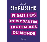 Simplissime - Risottos et riz sautés les plus faciles du monde - Jean-François Mallet - Hachette Pratique - relié - Guide