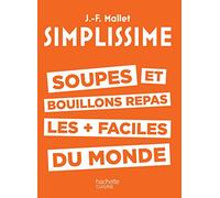 SIMPLISSIME Soupes et bouillons les plus faciles du monde